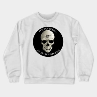 We Do Bones Crewneck Sweatshirt